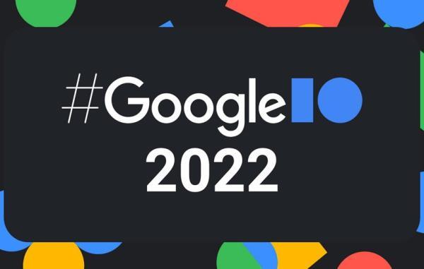 از کنفرانس گوگل I، O 2022 چه انتظاراتی داریم؟